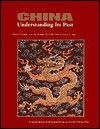 China: Understanding Its Past - Eileen H. Tamura, Noren W. Lush, Linda K. Menton