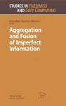 Aggregation and Fusion of Imperfect Information - Bernadette Bouchon-Meunier