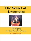 The Secret of Livermore: Analyzing the Market Key System - Andras M. Nagy