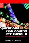 Operational Risk Control with Basel II: Basic Principles and Capital Requirements - Dimitris N. Chorafas