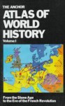 The Anchor Atlas of World History: v.1 From the Stone Age to the Eve of the French Revolution - Hermann Kinder, Werner Hilgemann, Ernest A. Menze, Harald Bukor, Ruth Bukor