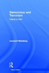 Democracy and Terrorism: Friend or Foe? - Weinberg Leonar