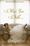 When You Wish - Deidra D. S. Green, J'son M. Lee