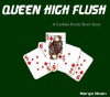 Queen High Flush - A Short Story - Margo Moon