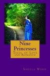 Nine Princesses: Tales of Love and Romance - Sheela Word