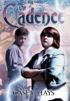 The Cadence - Casey Hays, Spring Lea Henry, Anna Faulk