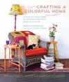 Crafting a Colorful Home: A Room-by-Room Guide to Personalizing Your Space with Color - Kristin Nicholas