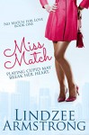 Miss Match (No Match for Love Book 1) - Lindzee Armstrong