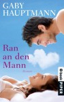 Ran an den Mann: Roman (German Edition) - Gaby Hauptmann