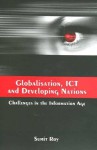 Globalisation, Ict and Developing Nations: Challenges in the Information Age - Sumit Roy