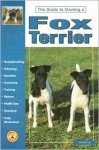 The Guide to Owning a Fox Terrier - Muriel P. Lee