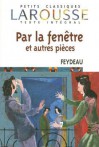 Par la Fenetre Et Autres Pieces - Georges Feydeau, Cécile Pellissier