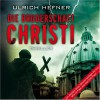 Die Bruderschaft Christi Thriller - Ulrich Hefner, Jürgen Holdorf (Sprecher)