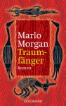 Traumfänger: Roman (German Edition) - Marlo Morgan, Anne Rademacher