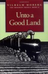 Unto a Good Land - Vilhelm Moberg, Gustaf Lannestock