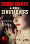 Snow White and Her Seven Lovers - Jenna Ives