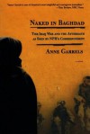 Naked in Baghdad: The Iraq War and the Aftermath as Seen by NPR's Correspondent Anne Garrels - Anne Garrels, Vint Lawrence