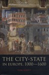 The City-State in Europe, 1000-1600: Hinterland, Territory, Region - Tom Scott