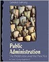 Public Administration: Profession and Practice: A Case Study Approach - Gerald Garvey