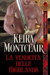 La vendetta delle Highlands - Keira Montclair