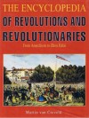 The Encyclopedia of Revolutions and Revolutionaries: From Anarchism to Zhou Enlai - Martin van Creveld