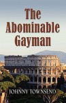 The Abominable Gayman - Johnny Townsend