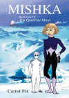 MISHKA: Book One Of The Quadrate Mind - Carrol Fix