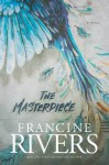 The Masterpiece - Francine Rivers