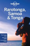 Lonely Planet Rarotonga Samoa & Tonga (Multi Country Guide) - Craig McLachlan, Brett Atkinson, Celeste Brash