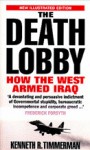 The Death Lobby: How The West Armed Iraq - Kenneth R. Timmerman