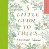 A Little Guide to Trees - Charlotte Voake, Kate Petty, Jo Elworthy