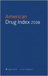 American Drug Index 2008: Published by Facts & Comparisons - Norman F Billups