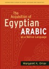 The Acquisition of Egyptian Arabic as a Native Language - Margaret K. Omar