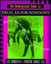 The Underground Guide to Excel 5 0 for Windows - Lee Hudspeth, Timothy-James Lee