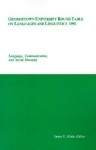 Georgetown University Round Table on Languages and Linguistics 1992: Language, Communication, and Social Meaning (Georgetown University Round Table on Languages and Linguistics (Proceedings)) - James E. Alatis