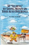 30 Secrets to Saving Money on Your Auto Insurance - Chris Newbold