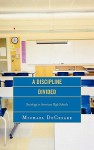 A Discipline Divided: Sociology in American High Schools - Michael DeCesare