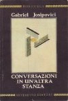 Conversazioni in un'altra stanza - Gabriel Josipovici, Vera Salvago, Gianni Celati