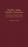 Healthy Aging, Healthy Treatment: The Impact of Telling Stories - Thomas H. Peake