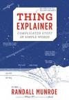 Thing Explainer: Complicated Stuff in Simple Words - Randall Munroe