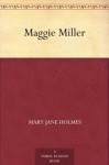 Maggie Miller (免费公版书) - Mary Jane Holmes