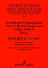 Dann Gibt Es Nur Eins!: Von Der Notwendigkeit, Den Frieden Zu Gestalten Beitraege Der Konferenz Anlaesslich Des 60. Todestages Von Wolfgang Borchert - Heidi Beutin, Wolfgang Beutin, Heinrich Bleicher-Nagelsmann