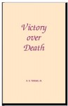 Victory Over Death - R.B. Thieme Jr.