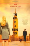 The City is a Rising Tide: A Novel - Rebecca Lee