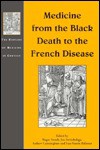 Medicine from the Black Death to the French Disease - Dominique M. Lauterburg, Roger K. French, Andrew Cunningham, Jon Arrizabalaga, Vivian Nutton, Ron Barkai, Fernando Salmon, Montserrat Cabré, Michela Periera, Dominique M. Lauterburg