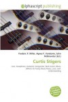 Curtis Stigers - Agnes F. Vandome, John McBrewster, Sam B Miller II