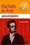 Machado de Assis para principiantes - Marcos Bagno