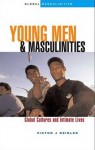 Young Men and Masculinities: Global Cultures and Intimate Lives - Victor J. Seidler