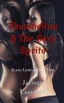 Thumbelina & The Sexy Sprite (Erotic Lesbian Fairy Tales) - Jacinta Laurenti