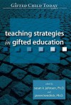 Teaching Strategies in Gifted Education - Susan K. Johnsen, James Kendrick